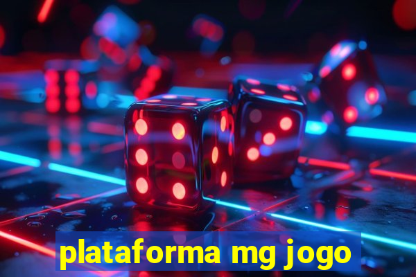 plataforma mg jogo